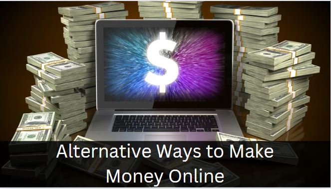 Alternative Ways to Make Money Online
