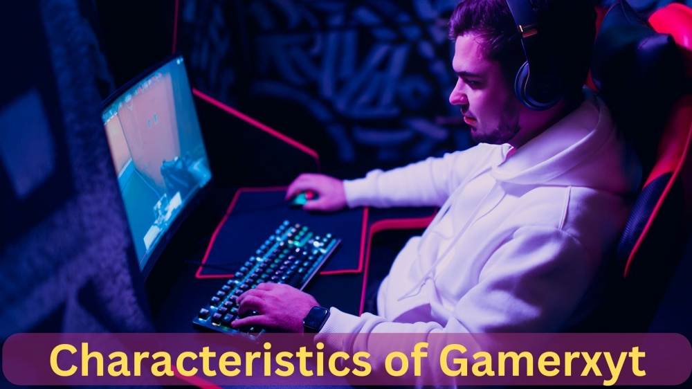 Characteristics of Gamerxyt